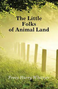 The Little Folks of Animal Land