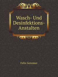Wasch- Und Desinfektions-Anstalten (German Edition)