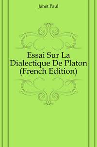 Essai Sur La Dialectique De Platon (French Edition)