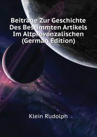 Beitraege Zur Geschichte Des Bestimmten Artikels Im Altprovenzalischen (German Edition)