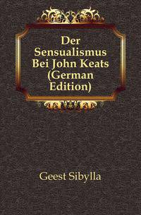 Der Sensualismus Bei John Keats (German Edition)