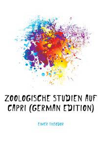 Zoologische Studien Auf Capri (German Edition)