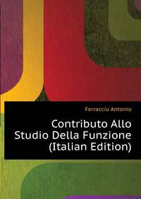 Contributo Allo Studio Della Funzione ... (Italian Edition)