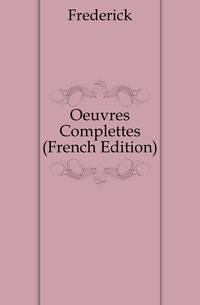 Oeuvres Complettes (French Edition)