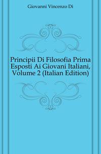 Principii Di Filosofia Prima Esposti Ai Giovani Italiani, Volume 2 (Italian Edition)