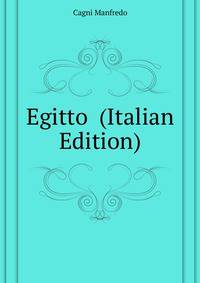 Egitto ... (Italian Edition)