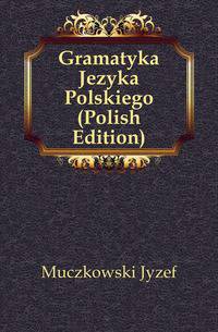 Gramatyka Jezyka Polskiego (Polish Edition)