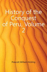History of the Conquest of Peru, Volume 2