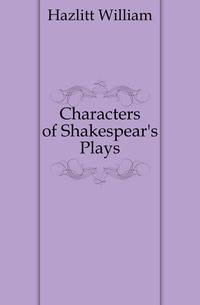 Characters of Shakespear's Plays