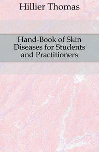 Hand-Book of Skin Diseases for Students and Practitioners