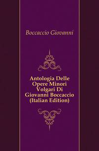 Antologia Delle Opere Minori Volgari Di Giovanni Boccaccio (Italian Edition)