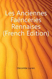 Les Anciennes Faenceries Rennaises (French Edition)