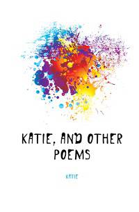 Katie, and Other Poems