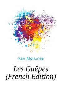 Les Guepes ... (French Edition)
