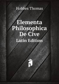 Elementa Philosophica De Cive (Latin Edition)