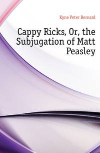 Cappy Ricks, Or, the Subjugation of Matt Peasley
