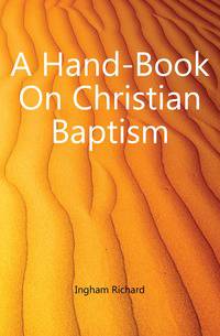 A Hand-Book On Christian Baptism