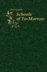 Schools of To-Morrow