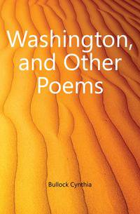 Washington, and Other Poems