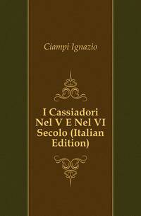 I Cassiadori Nel V E Nel VI Secolo (Italian Edition)