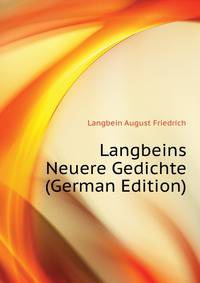 Langbeins Neuere Gedichte (German Edition)