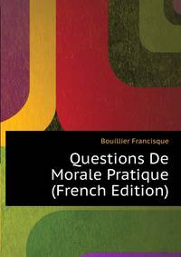 Questions De Morale Pratique ... (French Edition)