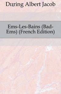 Ems-Les-Bains (Bad-Ems) (French Edition)