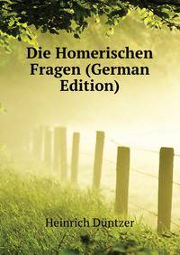 Die Homerischen Fragen (German Edition)
