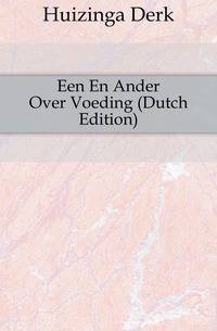 Een En Ander Over Voeding (Dutch Edition)