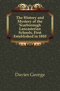 The History and Mystery of the Scarborough Lancasterian Schools, First Established in 1810
