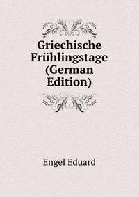 Griechische Fruehlingstage ... (German Edition)