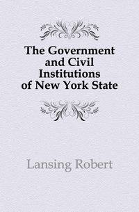 The Government and Civil Institutions of New York State