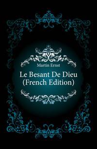 Le Besant De Dieu (French Edition)