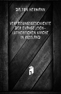 Verfassungsgeschichte Der Evangelisch-Lutherischen Kirche in Russland