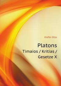 Platons Timaios / Kritias / Gesetze X (German Edition)