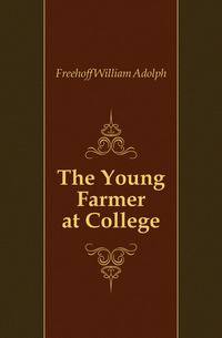 The Young Farmer at College