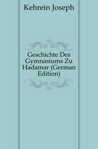 Geschichte Des Gymnasiums Zu Hadamar (German Edition)