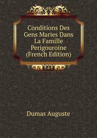 Conditions Des Gens Maries Dans La Famille Perigouroine ... (French Edition)