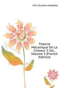 Theorie Mecanique De La Chaleur... [3 Vol.], Volume 3 (French Edition)