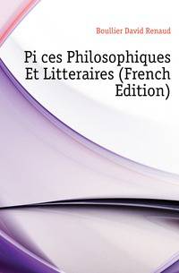 Pieces Philosophiques Et Litteraires (French Edition)