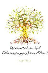 Relativitaetstheorie Und Okonomieprinzip (German Edition)