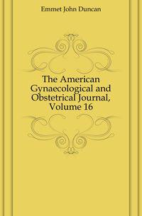 The American Gynaecological and Obstetrical Journal, Volume 16
