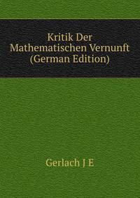 Kritik Der Mathematischen Vernunft (German Edition)