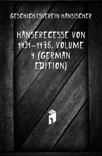 Hanserecesse Von 1431-1476, Volume 4 (German Edition)