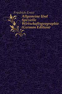 Allgemeine Und Spezielle Wirtschaftsgeographie (German Edition)