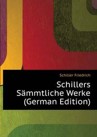 Schillers Saemmtliche Werke ... (German Edition)