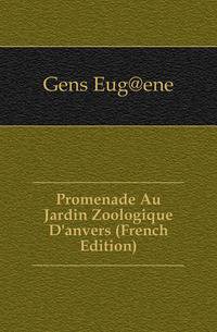 Promenade Au Jardin Zoologique D'anvers (French Edition)