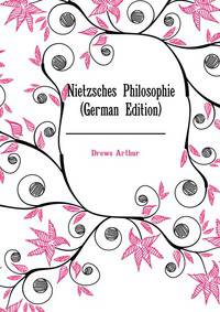 Nietzsches Philosophie (German Edition)
