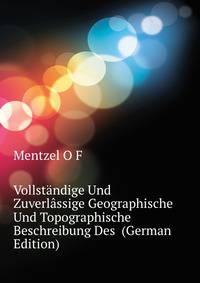 Vollstaendige Und Zuverlassige Geographische Und Topographische Beschreibung Des ... (German Edition)