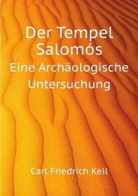 Der Tempel Salomos, Eine Archaeologische Untersuchung (German Edition)